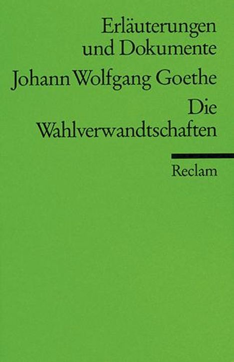 Johann Wolfgang von Goethe: Wahlverwandtschaften - Erläuterungen und Dokumente, Buch
