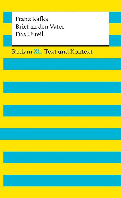 Franz Kafka: Brief an den Vater, Das Urteil, Reclam XL. Gelbe und türkisfarbene horizontale Streifen.