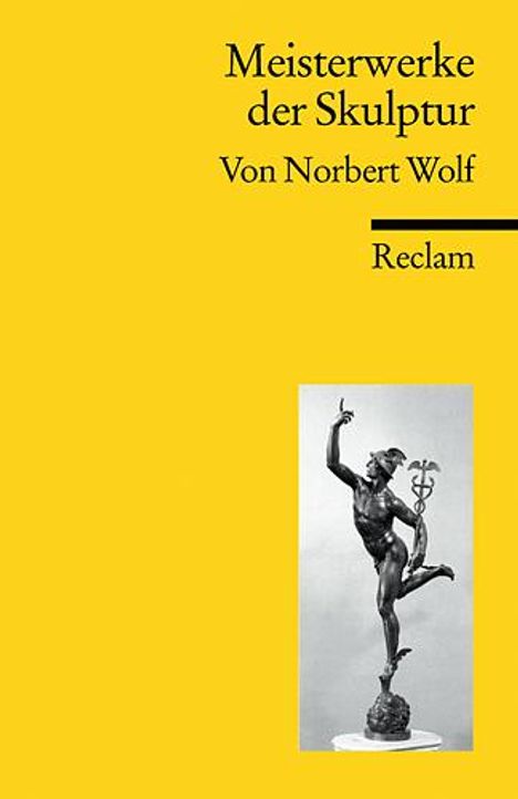 Norbert Wolf: Meisterwerke der Skulptur, Buch