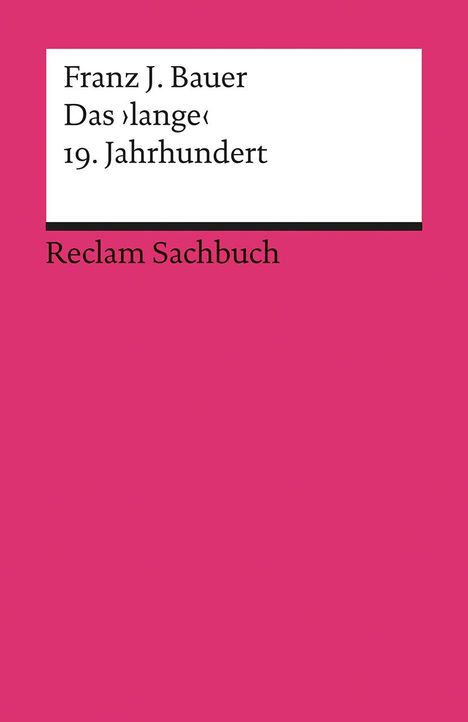 Franz J. Bauer: Bauer, F: 'lange' 19. Jahrhundert (1789-1917), Buch