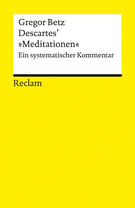 Gregor Betz: Descartes' "Meditationen über die Grundlagen der Philosophie", Buch