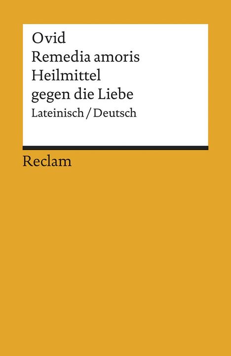 Ovid: Remedia amoris / Heilmittel gegen die Liebe, Buch