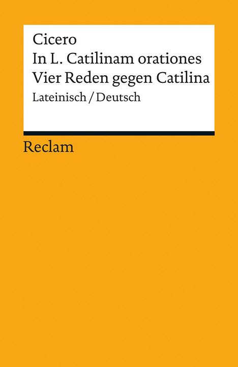 Cicero: In L. Catilinam orationes / Vier Reden gegen Catilina, Buch