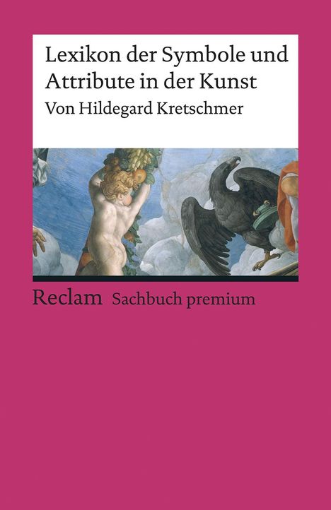 Hildegard Kretschmer: Lexikon der Symbole und Attribute in der Kunst, Buch