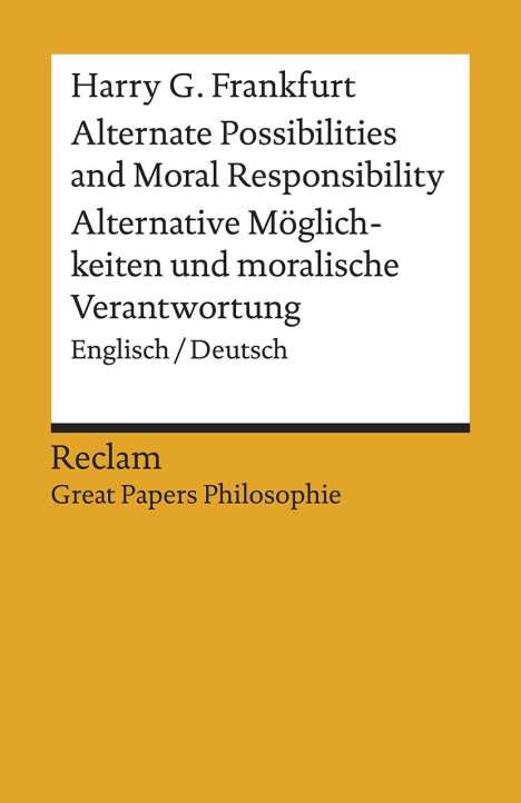 Harry G. Frankfurt: Alternate Possibilities and Moral Responsibility / Alternative Möglichkeiten und moralische Verantwortung, Buch