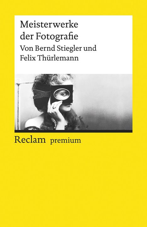 Bernd Stiegler: Meisterwerke der Fotografie, Buch
