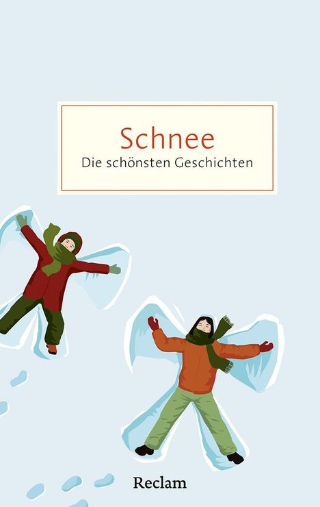 "Schnee - Die schönsten Geschichten." Zwei Menschen machen Schneeengel, warm gekleidet in Winterkleidung.
