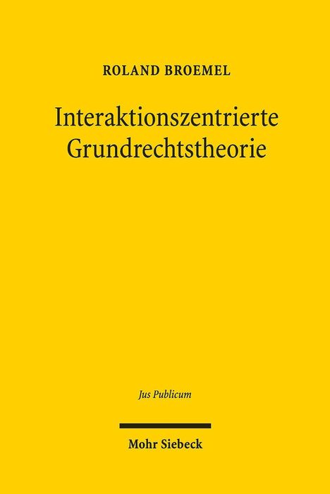 Roland Broemel: Interaktionszentrierte Grundrechtstheorie, Buch