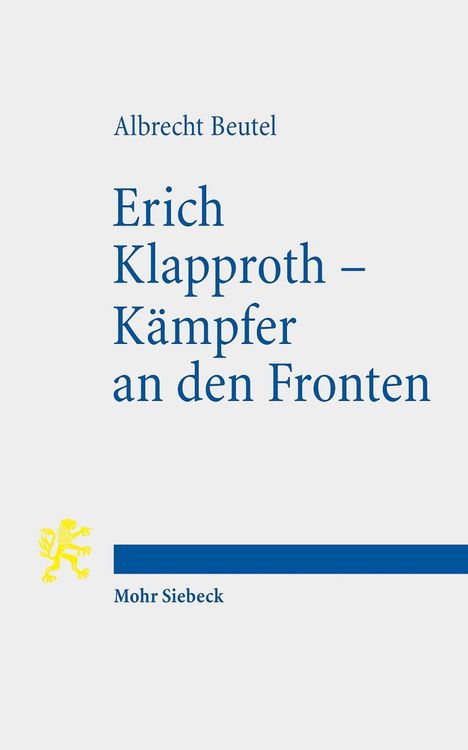 Albrecht Beutel: Erich Klapproth - Kämpfer an den Fronten, Buch