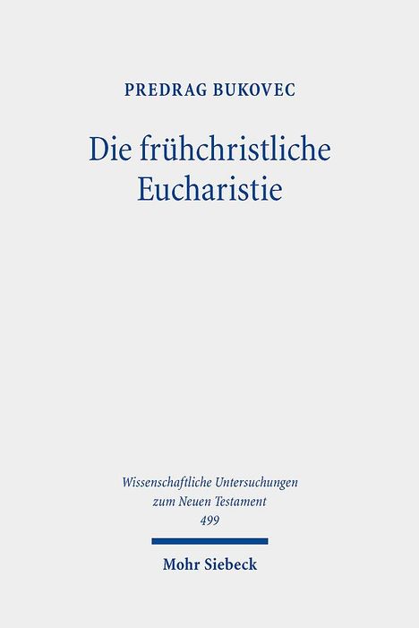 Predrag Bukovec: Bukovec, P: Die frühchristliche Eucharistie, Buch