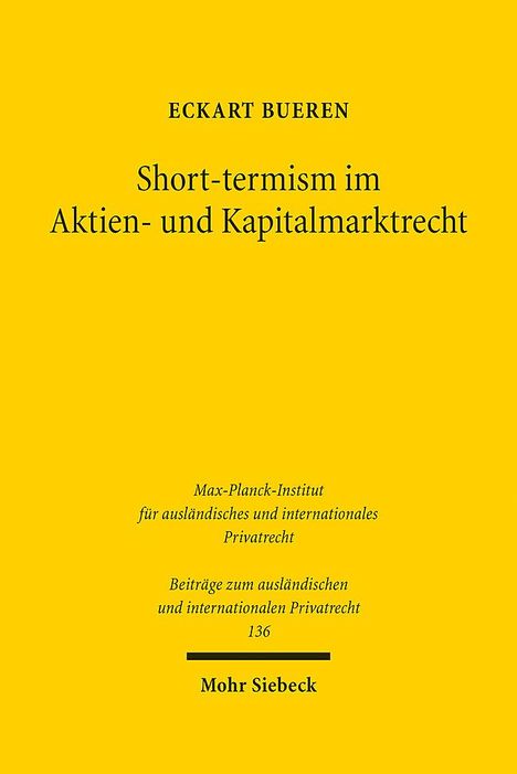 Eckart Bueren: Short-termism im Aktien- und Kapitalmarktrecht, Buch