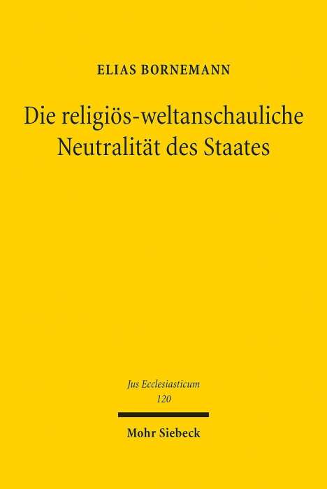 Elias Bornemann: Bornemann, E: Die religiös-weltanschauliche Neutralität des, Buch