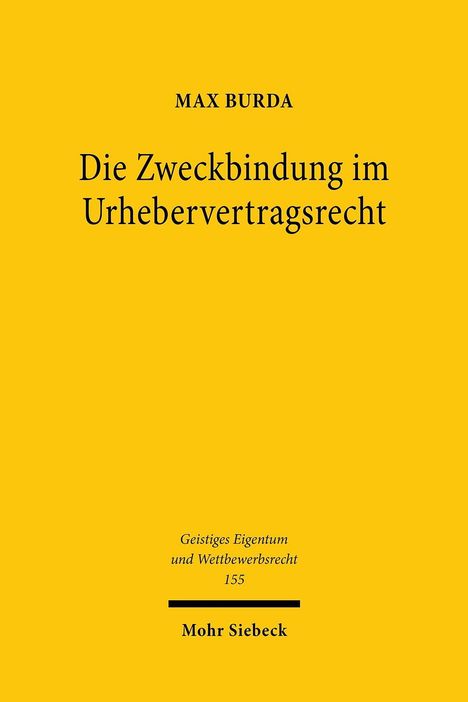 Max Burda: Burda, M: Zweckbindung im Urhebervertragsrecht, Buch