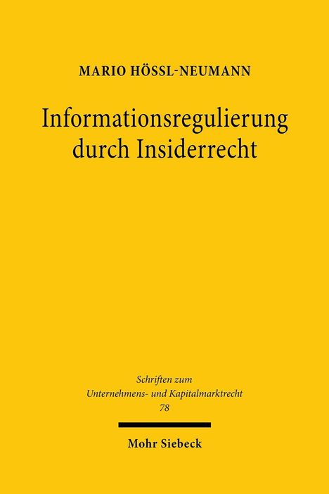 Mario Hössl-Neumann: Hössl-Neumann, M: Informationsregulierung durch Insiderrecht, Buch