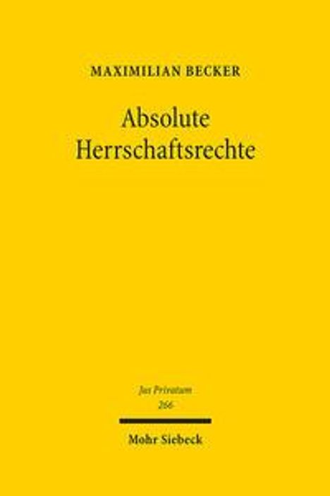Maximilian Becker: Becker, M: Absolute Herrschaftsrechte, Buch