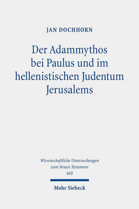 Jan Dochhorn: Dochhorn, J: Adammythos bei Paulus und im hellenistischen Ju, Buch