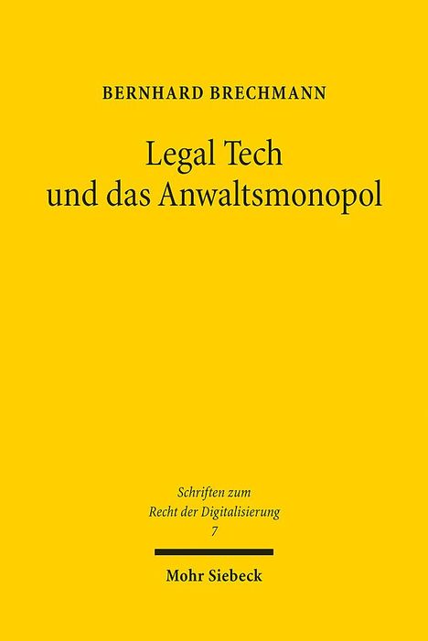 Bernhard Brechmann: Legal Tech und das Anwaltsmonopol, Buch