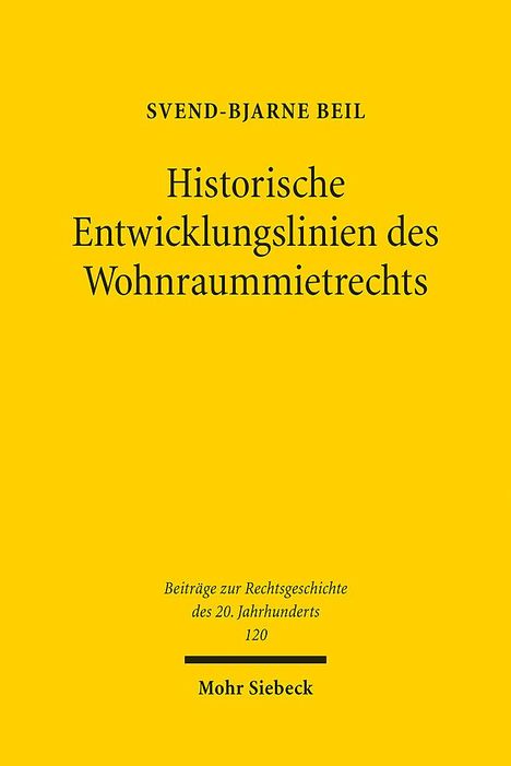 Svend-Bjarne Beil: Beil, S: Historische Entwicklungslinien des Wohnraummietrech, Buch