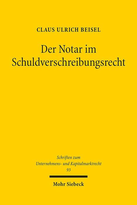 Claus Ulrich Beisel: Beisel, C: Notar im Schuldverschreibungsrecht, Buch