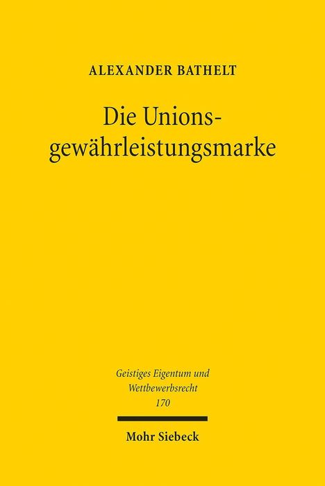Alexander Bathelt: Bathelt, A: Unionsgewährleistungsmarke, Buch