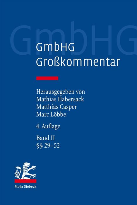 GmbHG Großkommentar, Herausgegeben von Mathias Habersack, Matthias Casper, Marc Löbbe, 4. Auflage, Band II §§ 29–52. Logo unten.
