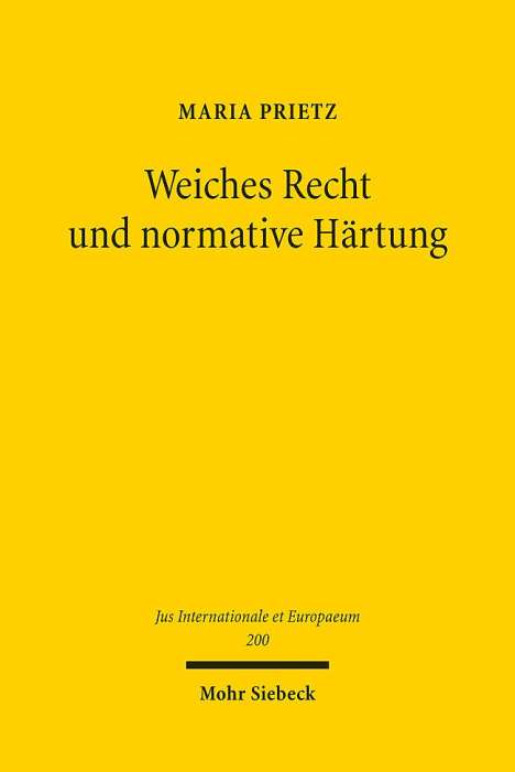 Maria Prietz: Weiches Recht und normative Härtung, Buch