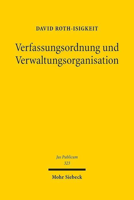 David Roth-Isigkeit: Verfassungsordnung und Verwaltungsorganisation, Buch