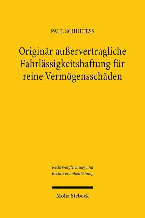 Paul Schulteß: Originär außervertragliche Fahrlässigkeitshaftung für reine Vermögensschäden, Buch