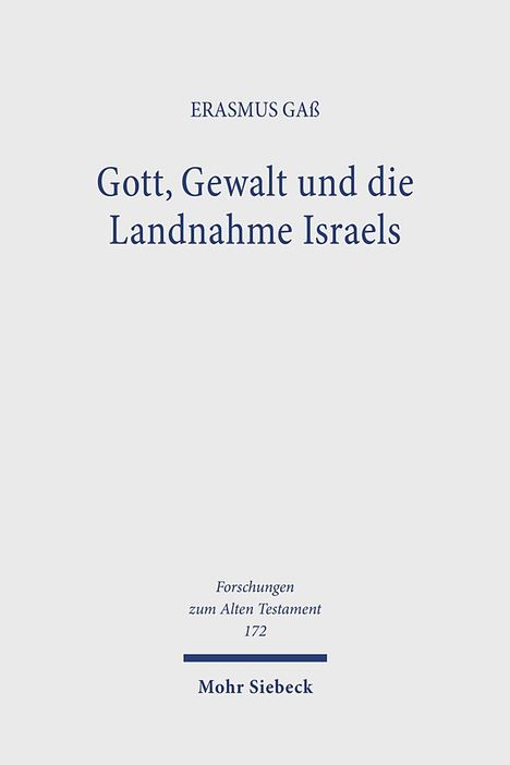 Erasmus Gaß: Gott, Gewalt und die Landnahme Israels, Buch