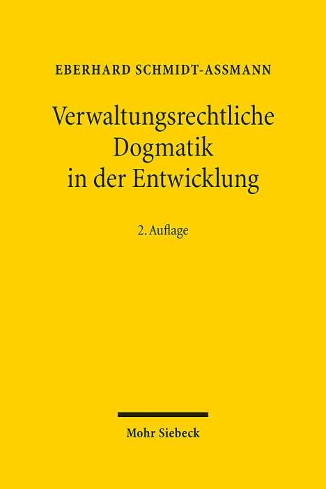 Eberhard Schmidt-Aßmann: Verwaltungsrechtliche Dogmatik in der Entwicklung, Buch