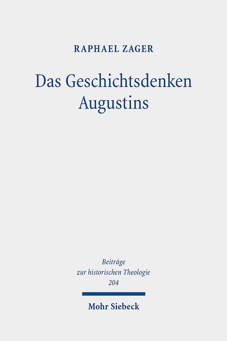 Raphael Zager: Das Geschichtsdenken Augustins, Buch