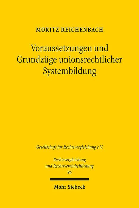 Moritz Reichenbach: Voraussetzungen und Grundzüge unionsrechtlicher Systembildung, Buch