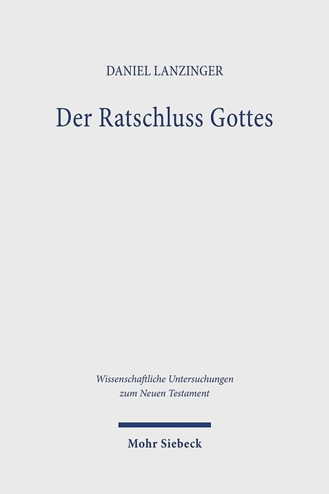 Daniel Lanzinger: Der Ratschluss Gottes, Buch