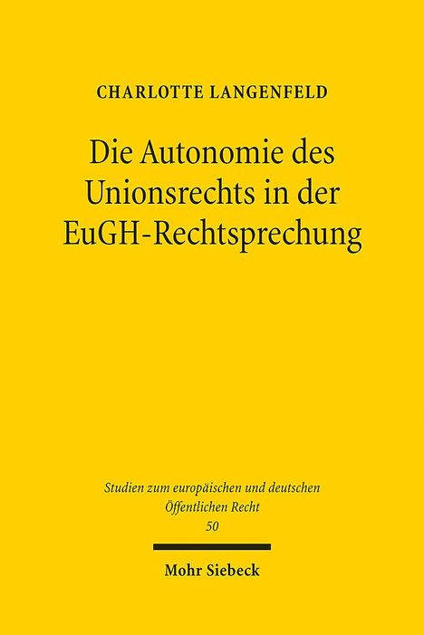 Charlotte Langenfeld: Die Autonomie des Unionsrechts in der EuGH-Rechtsprechung, Buch