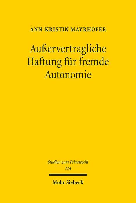 Ann-Kristin Mayrhofer: Außervertragliche Haftung für fremde Autonomie, Buch