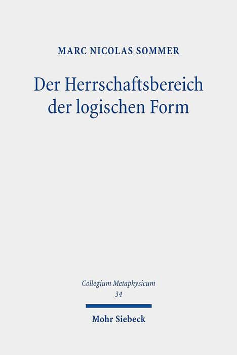 Marc Nicolas Sommer: Der Herrschaftsbereich der logischen Form, Buch