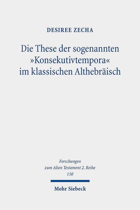 Desiree Zecha: Die These der sogenannten "Konsekutivtempora" im klassischen Althebräisch, Buch