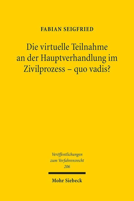 Fabian Seigfried: Die virtuelle Teilnahme an der Hauptverhandlung im Zivilprozess - quo vadis?, Buch