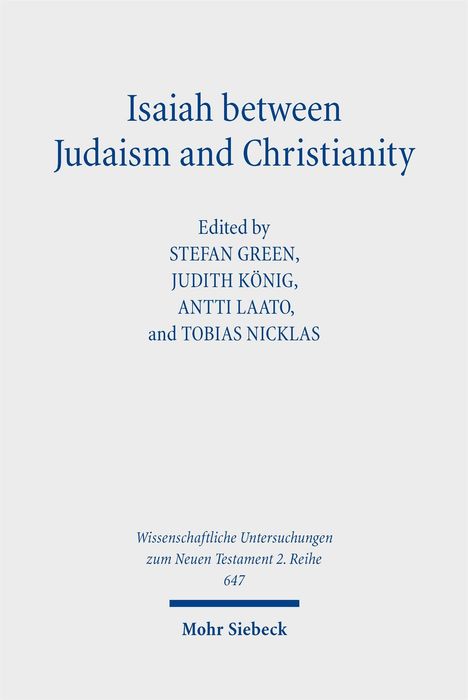 "Isaiah between Judaism and Christianity", herausgegeben von Stefan Green, Judith König, Antti Laato, Tobias Nicklas. Mohr Siebeck.