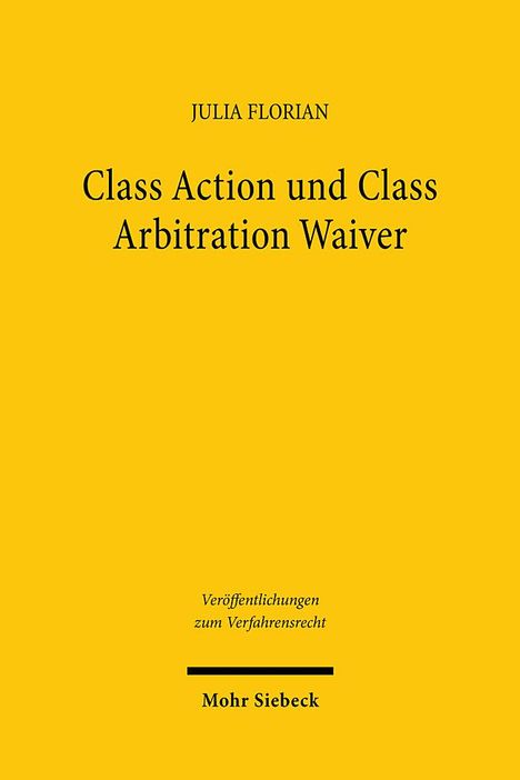 Julia Florian: Class Action und Class Arbitration Waiver, Buch