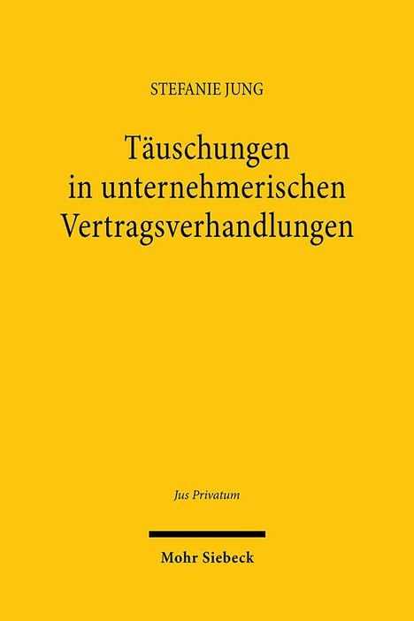 Stefanie Jung: Täuschungen in unternehmerischen Vertragsverhandlungen, Buch
