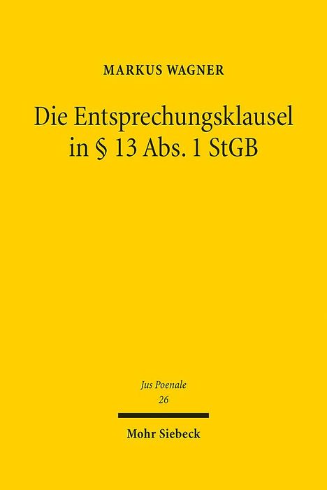 Markus Wagner: Die Entsprechungsklausel in § 13 Abs. 1 StGB, Buch