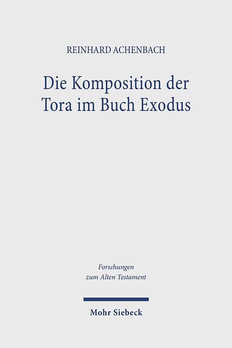 Reinhard Achenbach: Die Komposition der Tora im Buch Exodus, Buch