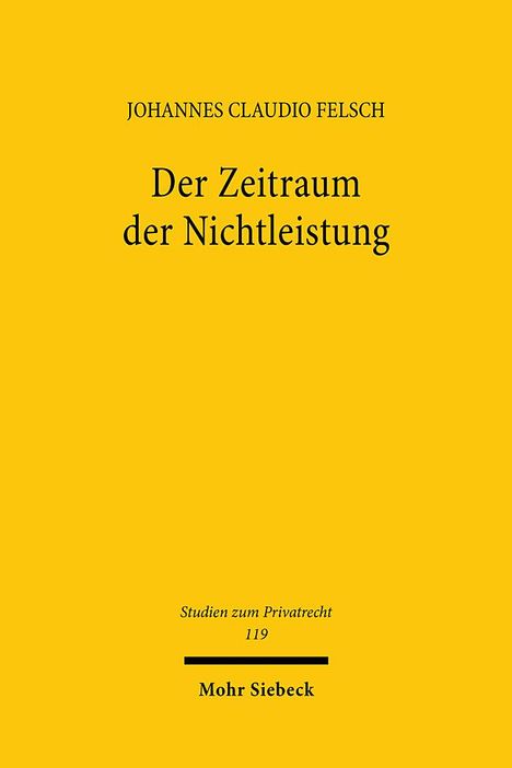 Johannes Claudio Felsch: Der Zeitraum der Nichtleistung, Buch