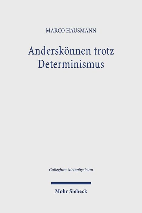 Marco Hausmann: Anderskönnen trotz Determinismus, Buch