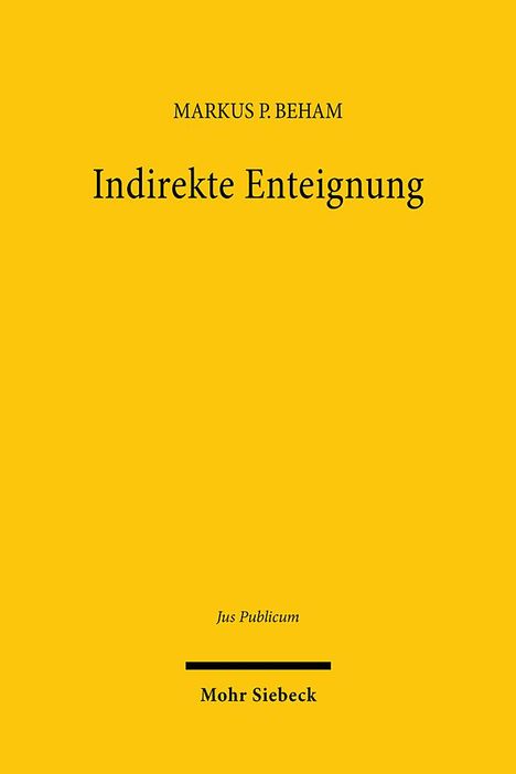 Markus P. Beham: Indirekte Enteignung, Buch