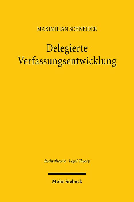 Maximilian Schneider: Delegierte Verfassungsentwicklung, Buch