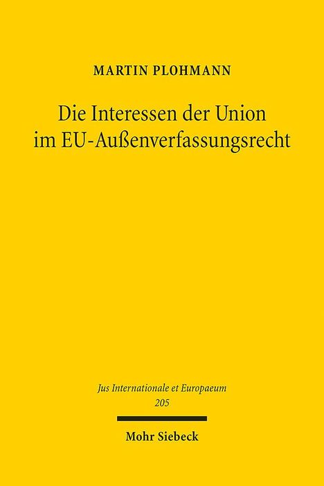 Martin Plohmann: Die Interessen der Union im EU-Außenverfassungsrecht, Buch