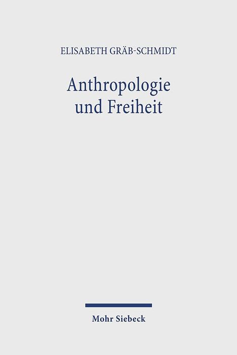Elisabeth Gräb-Schmidt: Anthropologie und Freiheit, Buch