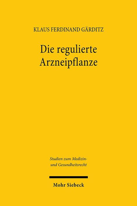 Klaus Ferdinand Gärditz: Die regulierte Arzneipflanze, Buch